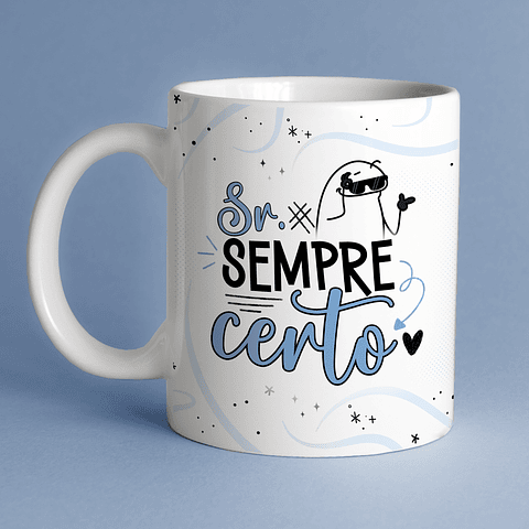 Arte Caneca Namorado Senhor Sempre Certo