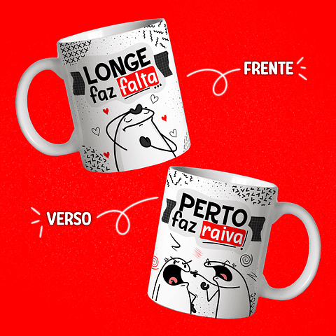 Arte Caneca Namorado Longe faz falta, perto faz raiva