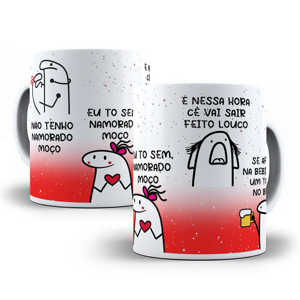 Artes para Caneca Eu não Tenho Namorado Moço Flork Musica Frases Editável em Corel Draw  1
