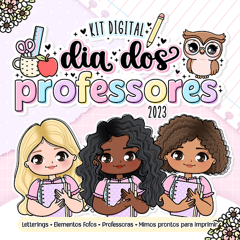 Arquivos Prontos Dia dos Professores + Kit Digital 