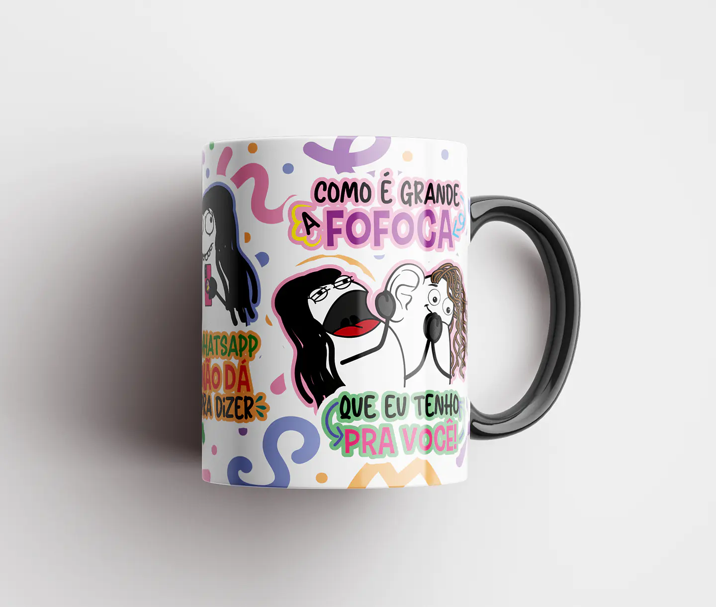 Arte para Caneca Eu tento tanta pra lhe falar no WhatsApp não da pra dizer - É Grande a Fofoca Arquivo Png 2