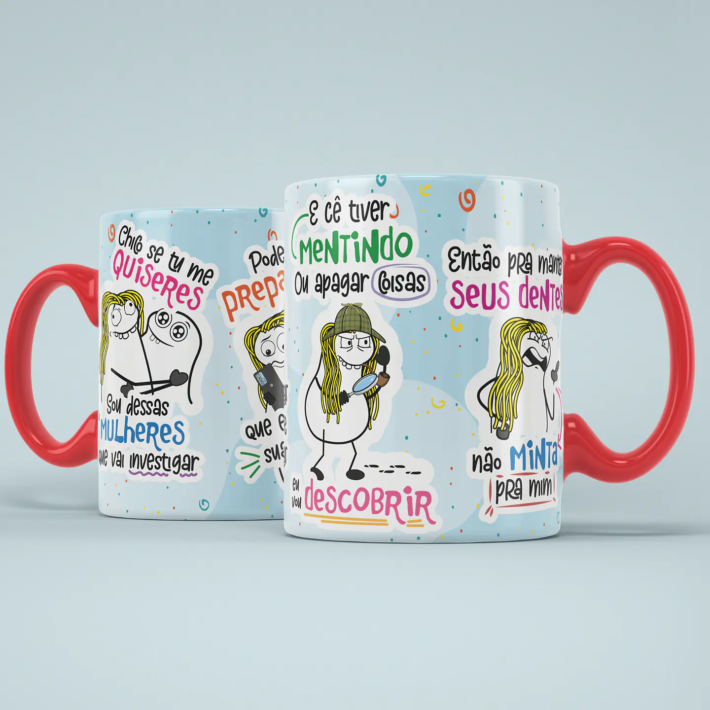 Arte para Caneca Chico se tu me quiseres sou dessas mulheres que vai investigar... Arquivo Png 2