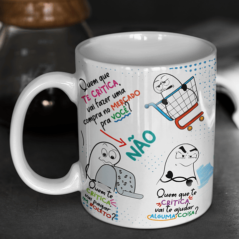 Arte Caneca Quem que te critica vai te dar um leite NÂO Arquivo Png