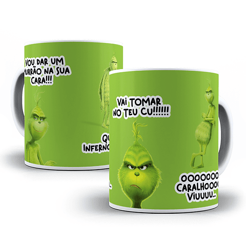 4 Artes Canecas Grinch Vou da Um Murrão na Sua Cara Editável + Png