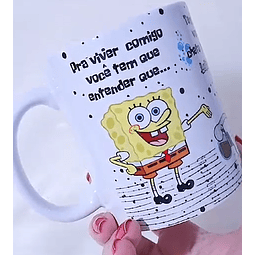 Arte Caneca Pra Viver comigo você tem que entender Bob Esponja Arquivo em Jpg