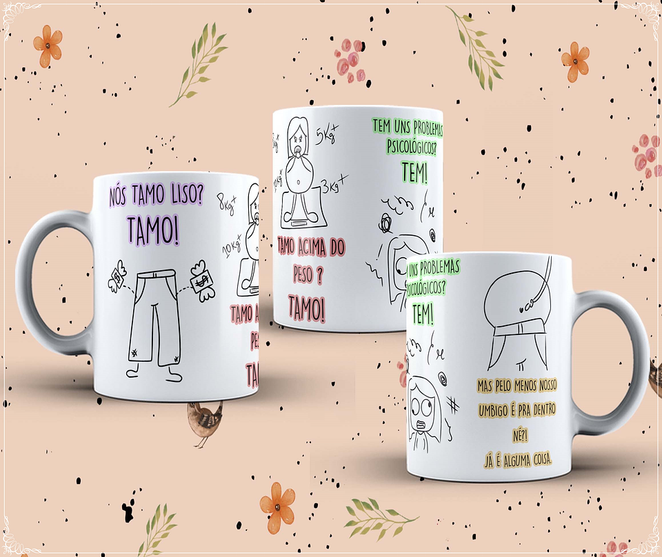 Arte Caneca Tamo Liso? Tamo, Tamo Acima do Peso? Tamo Tem uns problemas psicológicos? Tem! Arquivo em CorelDraw 1