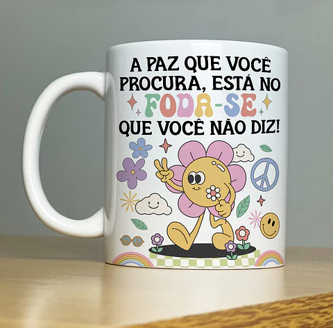 Arte Caneca EA Paz que você procurar, está no FODA-SE que você não diz Arquivo Png