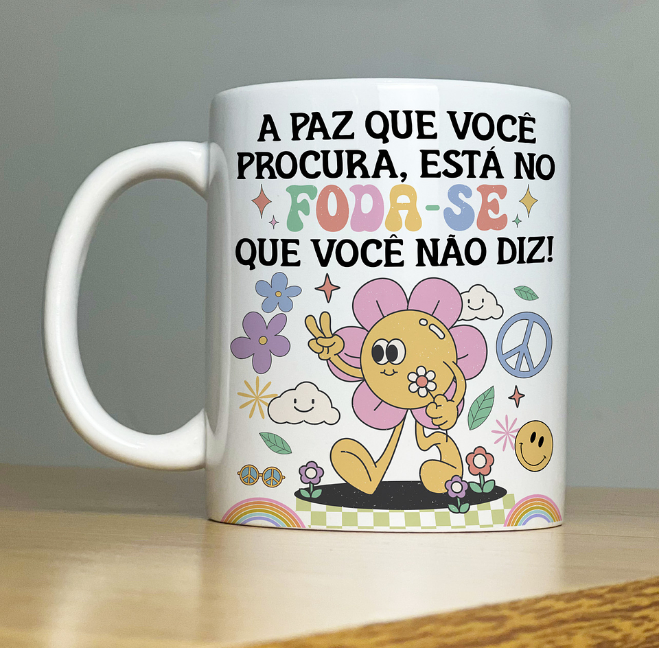 Arte Caneca EA Paz que você procurar, está no FODA-SE que você não diz Arquivo Png 1