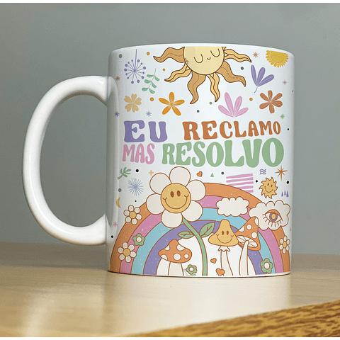 Arte Caneca Eu Reclamo mas Resolvo Arquivo Png