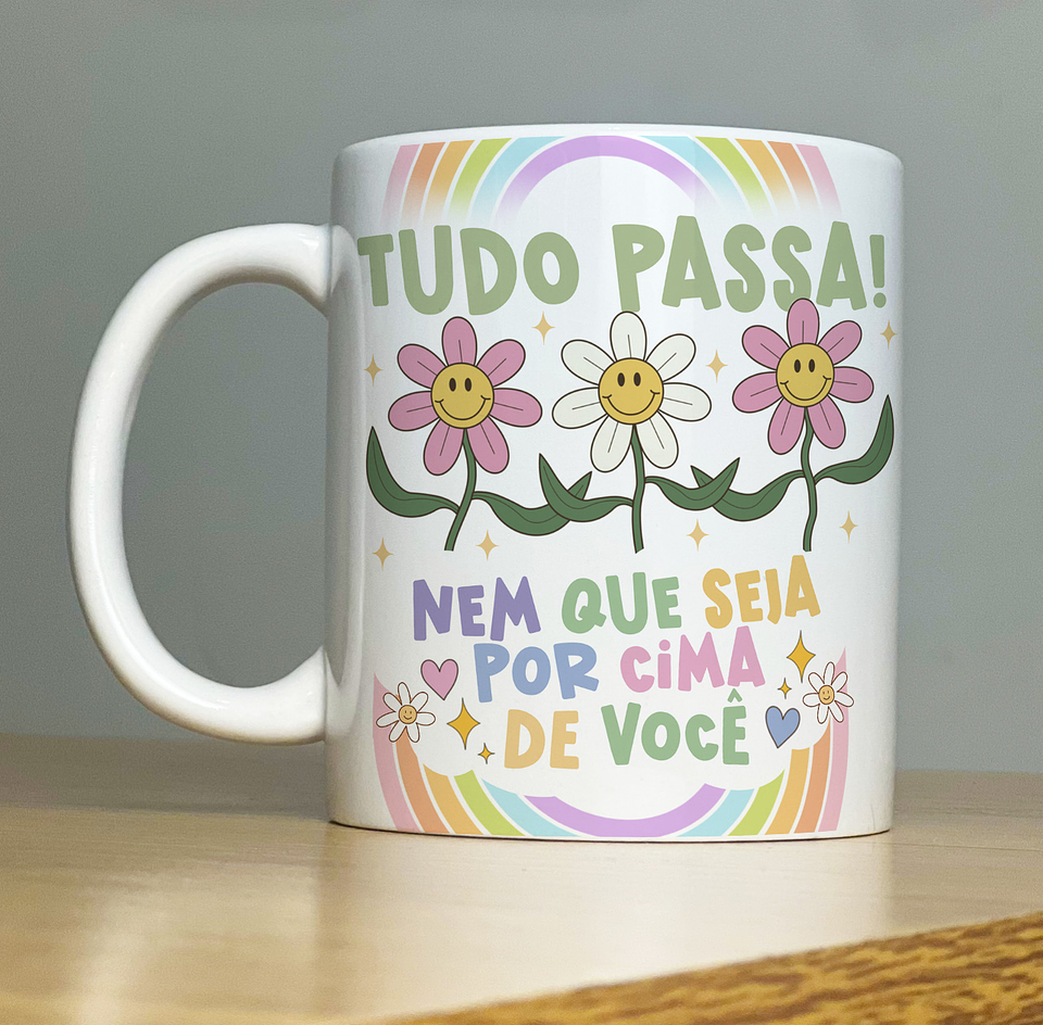 Arte Caneca Tudo Passa nem que seja por cima de você Arquivo Png 1