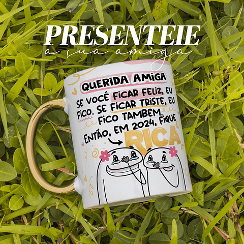 Arte Caneca Ano Novo Queria Amiga se você ficar feliz, eu fico, se ficar triste eu fico também, então 2024 fique rica Arquivo Png