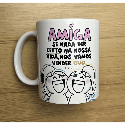 Arte Caneca Amiga se nada der certo na nossa vida, nós vamos vender Ovo Arquivo Png 