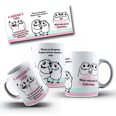 Arte Caneca Flork A amizade é tudo e se dar sem esperar nada em troca dessa União Arquivo em Jpg