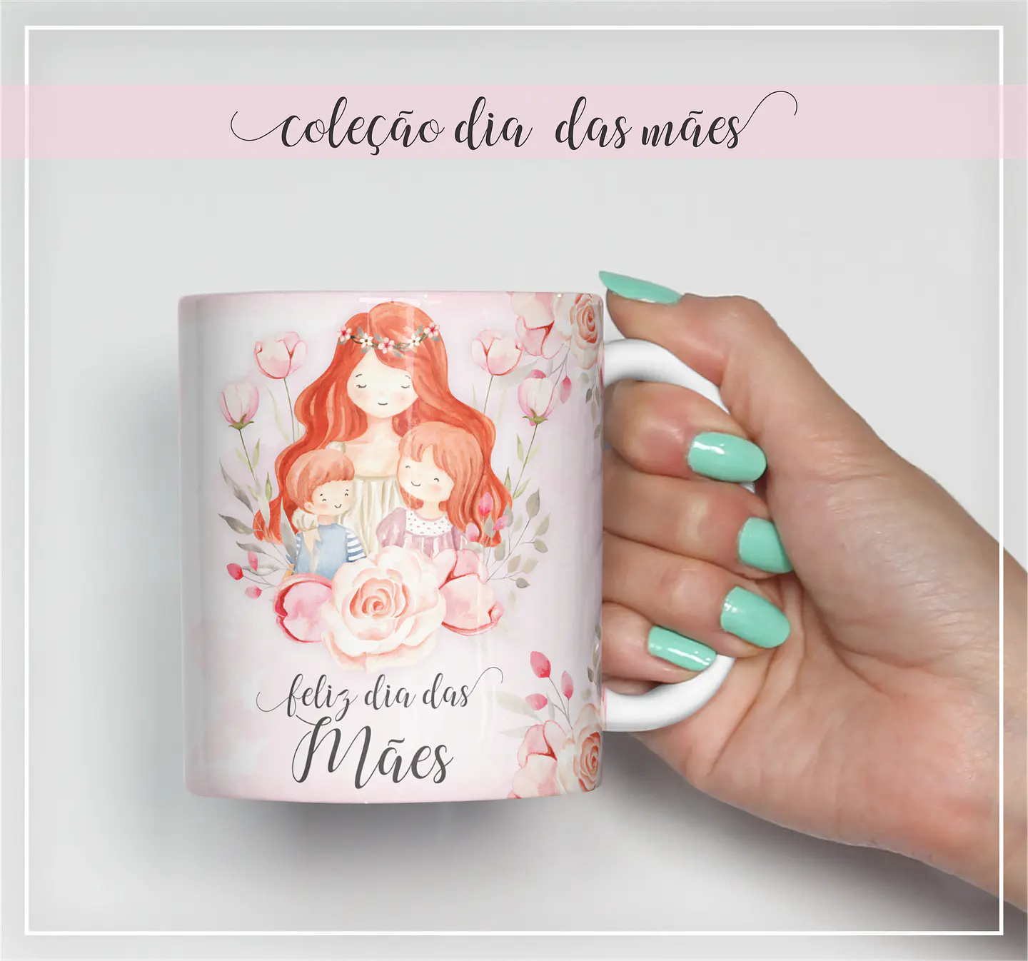 16 Artes Caneca Dia das Mães Arquivos Editável  6