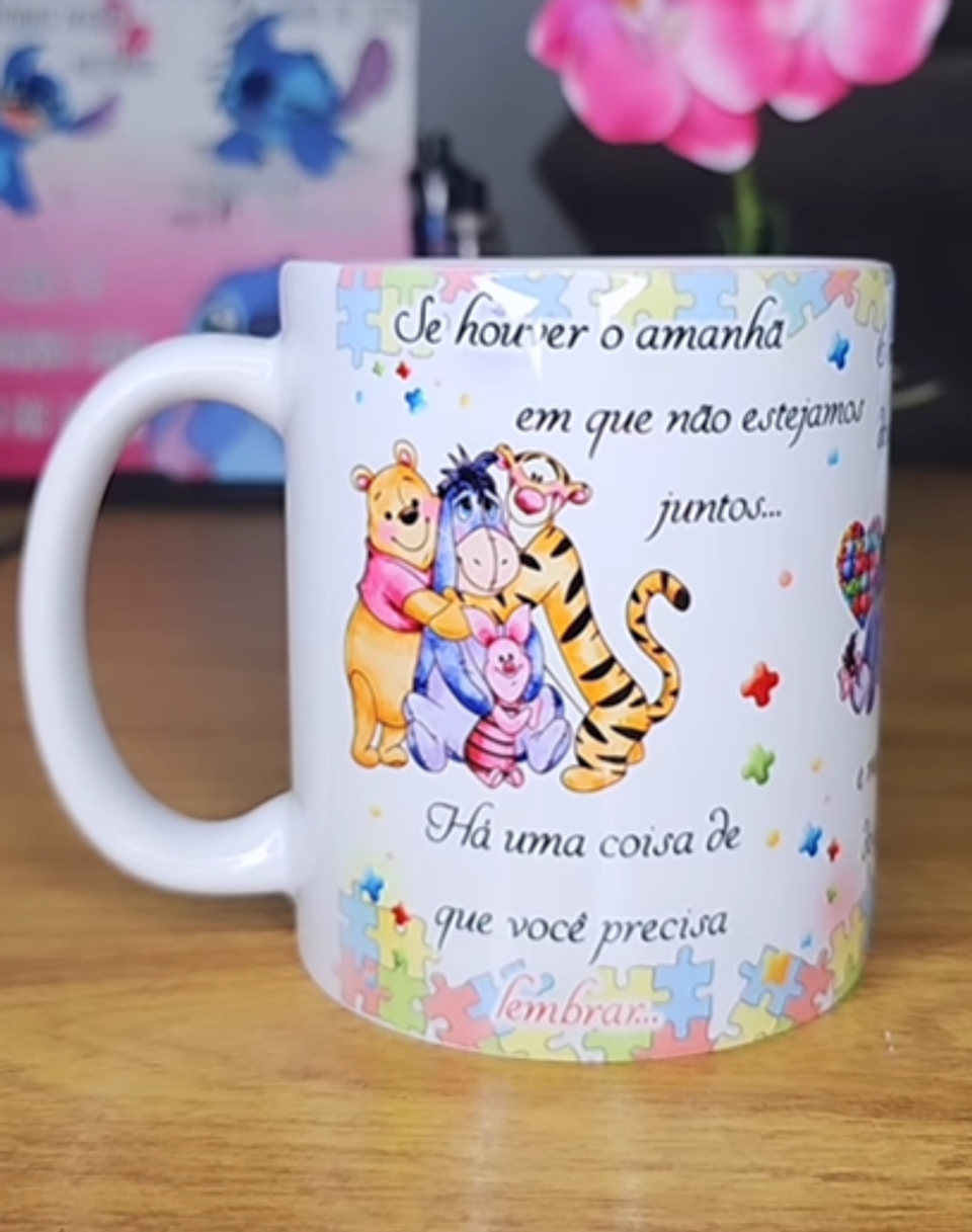 Arte Caneca Se Houver o amanhã em que não estejamos juntos - Ursinho Pooh Autismo  Arquivo Editável 1