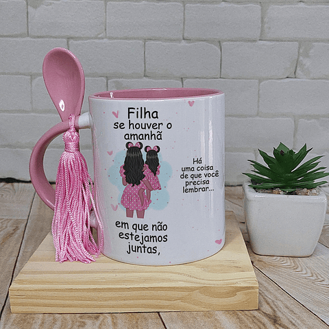 Artes Caneca Se Houver o amanhã em que não estejamos juntos - Mãe e Filha Arquivo Png 