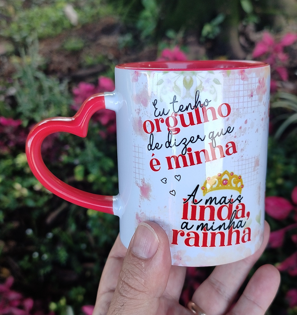 Artes Caneca Eu tenho orgulho de dizer que é minha a mais linda rainha Arquivo Editável  2