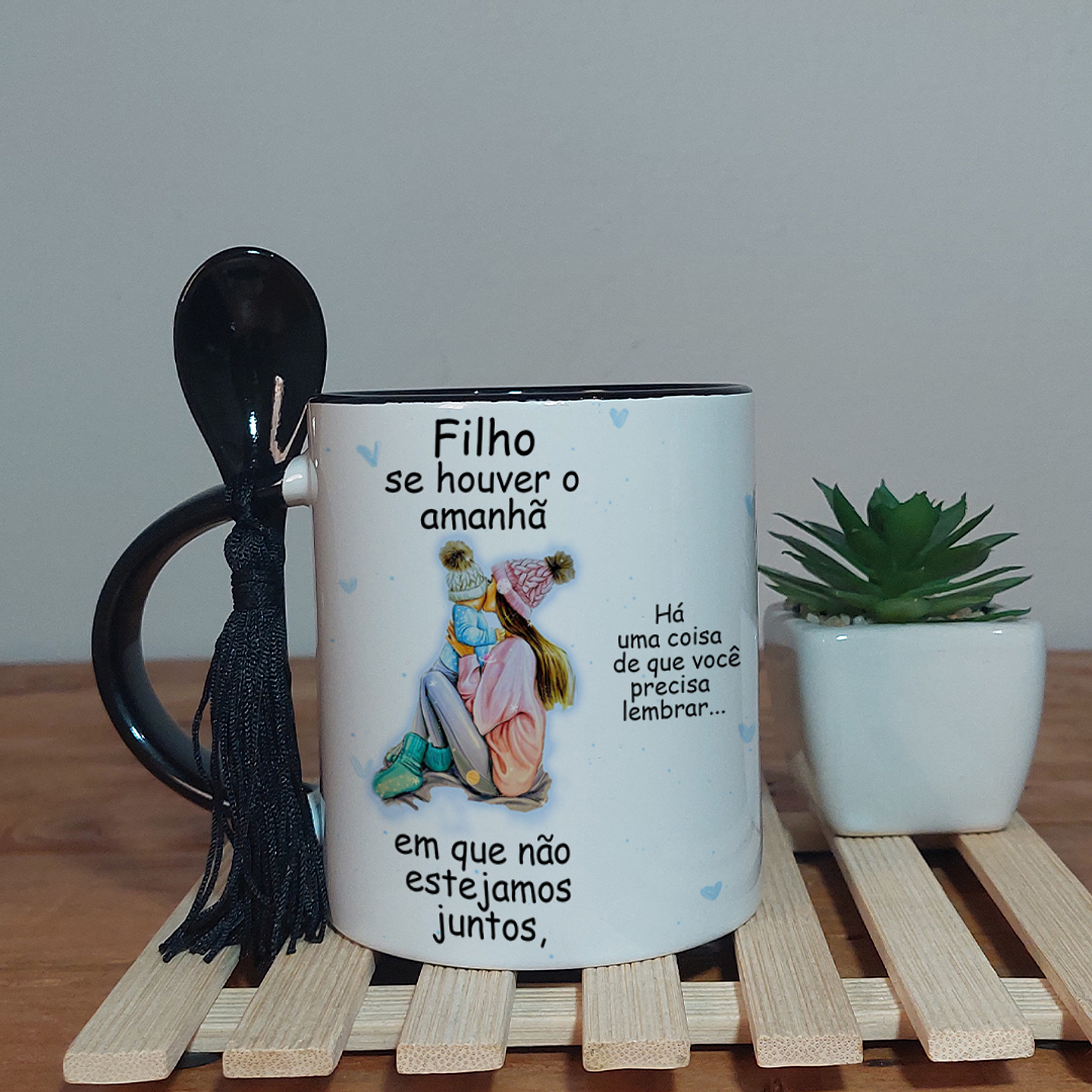 Artes Caneca Se Houver o amanhã em que não estejamos juntos - Mãe e Filho Arquivo Png  1