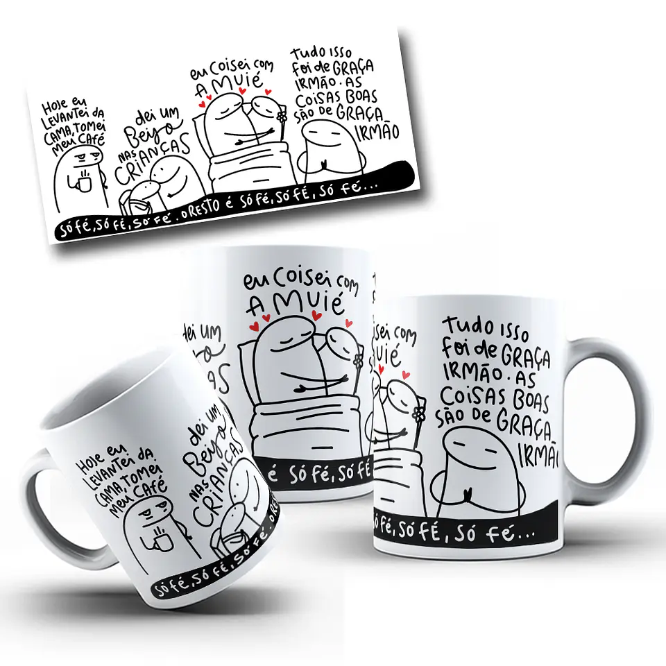 Arte Caneca Hoje eu levantei da cama, tomei meu café, dei um beijo nas crianças, eu coisei com a muié Musica Grelo Arquivo em Jpg  3