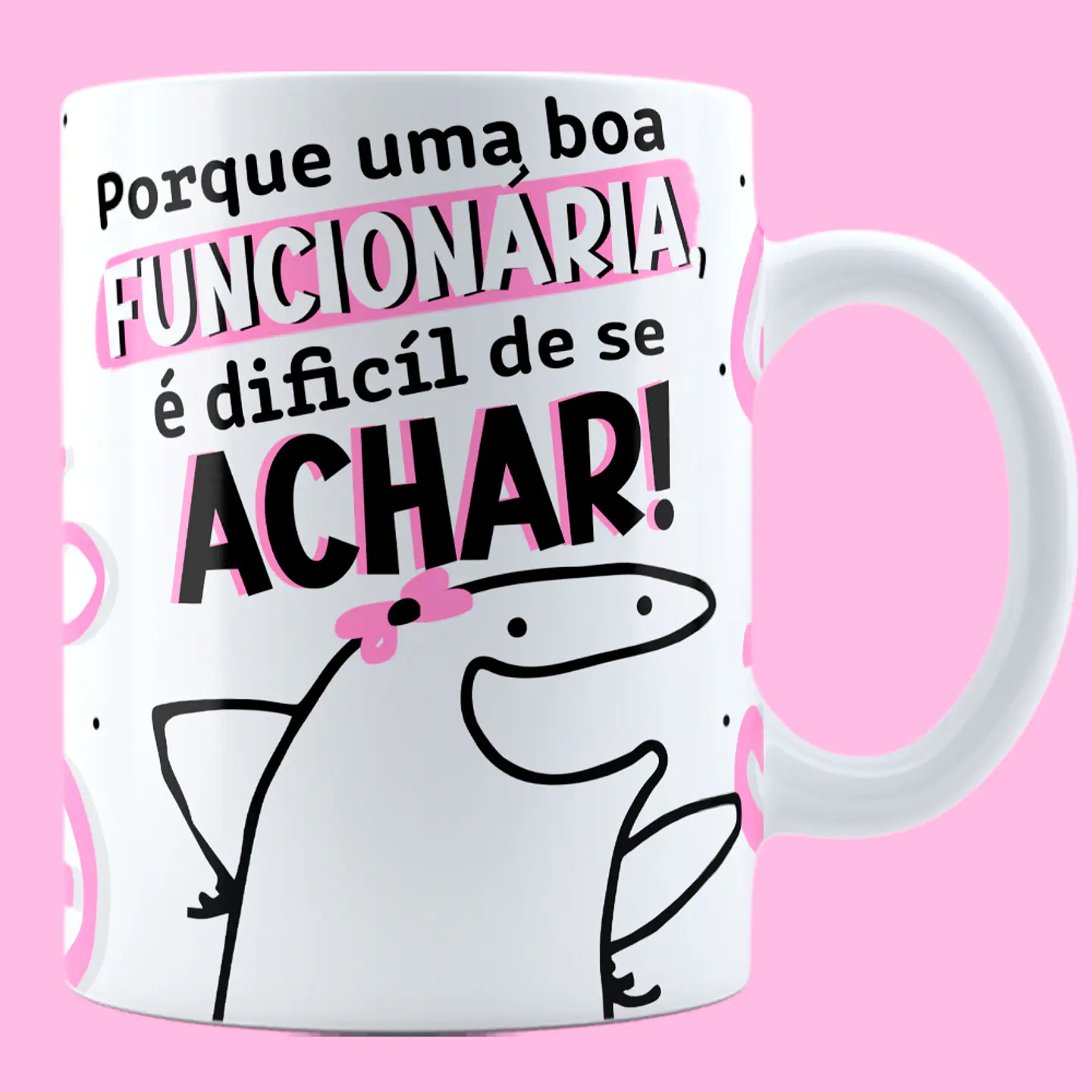 Arte Caneca Flork Boa Funcionária Se a sua Chefe te procurar, se esconda porque uma boa funcionária é dificil de se achar Arquivo em Jpg 3