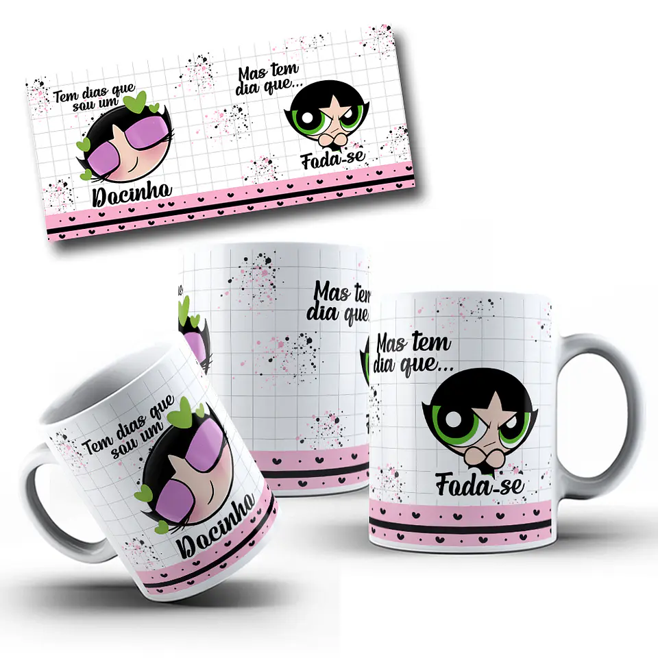 Arte Caneca Docinho Tem dias que sou um docinho, mas tem dia que foda-se Arquivo em Jpg  2