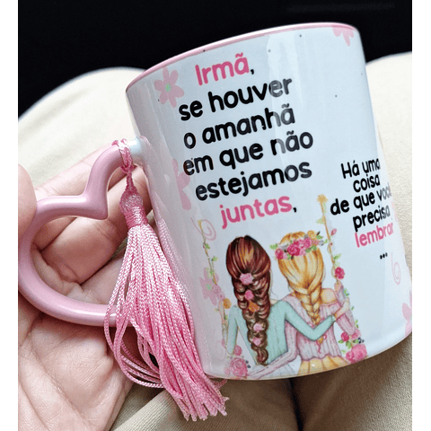 Artes Caneca Se Houver o amanhã em que não estejamos juntos - Amigas Arquivo Png