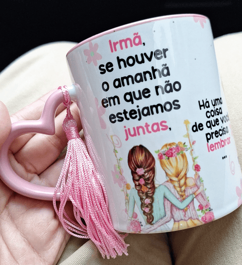 Artes Caneca Se Houver o amanhã em que não estejamos juntos - Amigas Arquivo Png