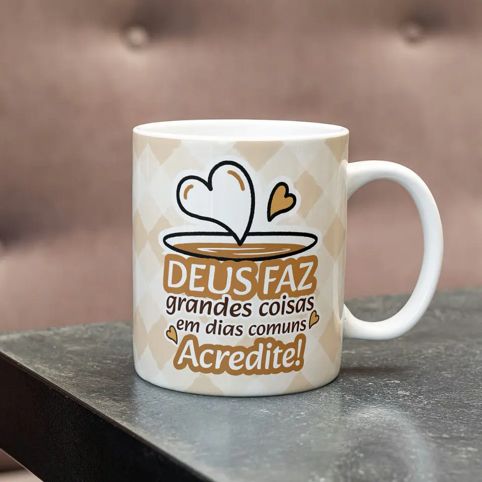 Artes Caneca Deus faz grandes coisas em dias comuns acredite Arquivo em Jpg 1