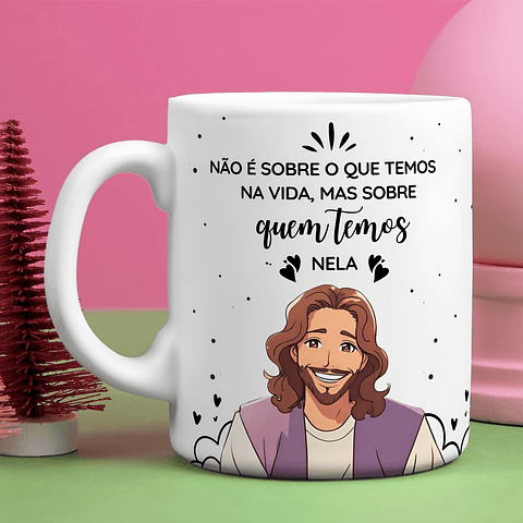 Artes para Caneca Não é sobre oque temos na voda mas sobre quem temos nela Arquivo em Jpg