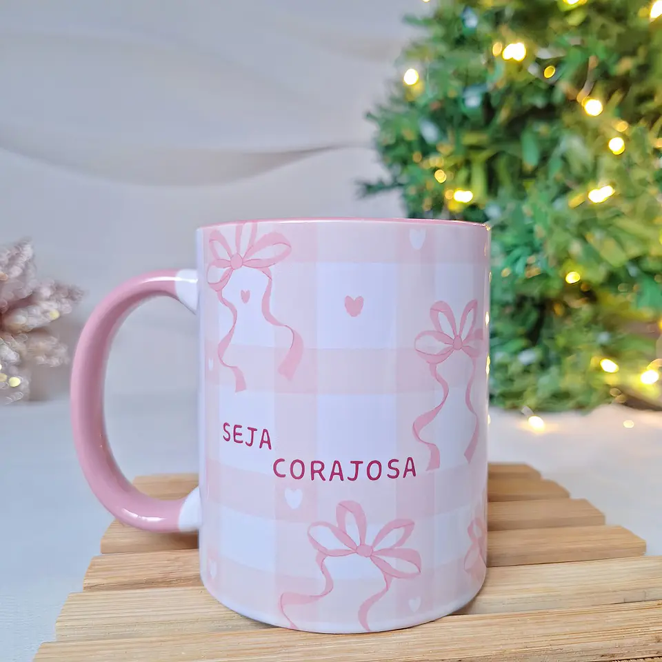 Artes para Caneca Seja corajosa forte tu já é Arquivo em Jpg  1