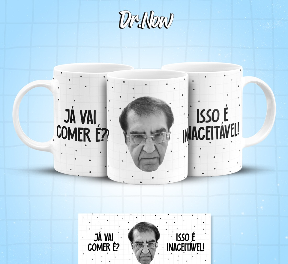 8 Artes para Caneca Dr Now Arquivo em Jpg  1