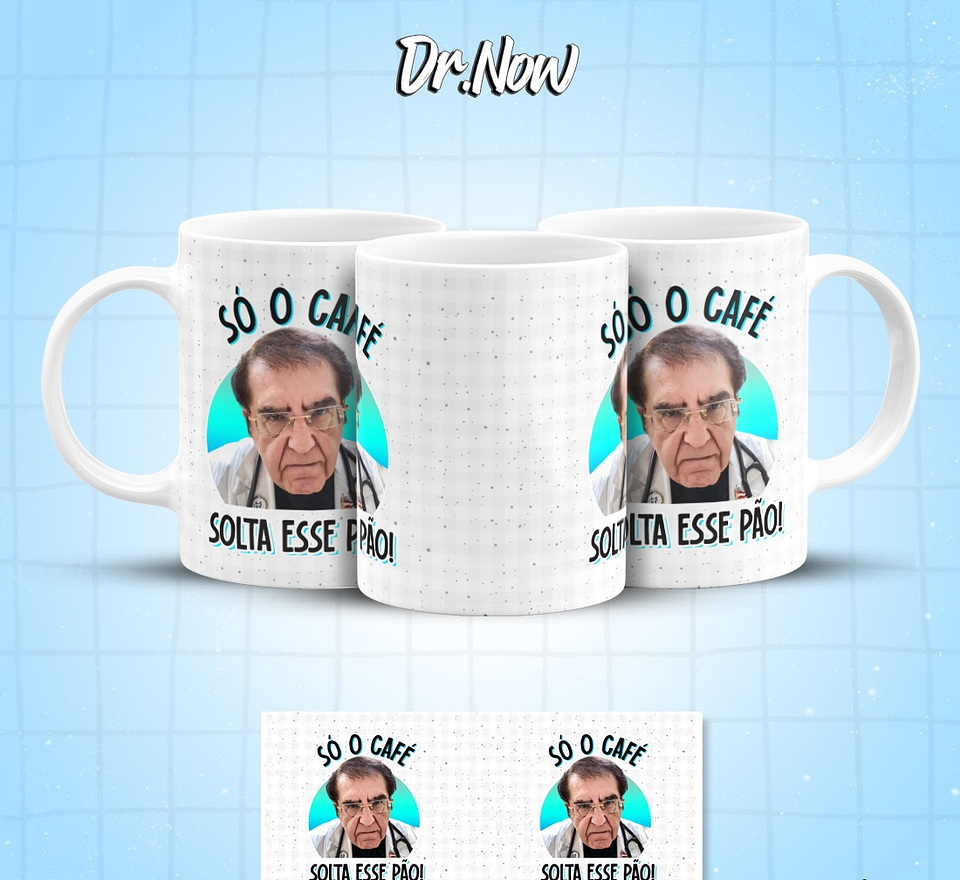 8 Artes para Caneca Dr Now Arquivo em Jpg  5