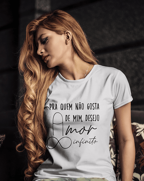 Artes Camisa Frase Para quem não gosta de mim desejo amor Infinito Arquivo Editável