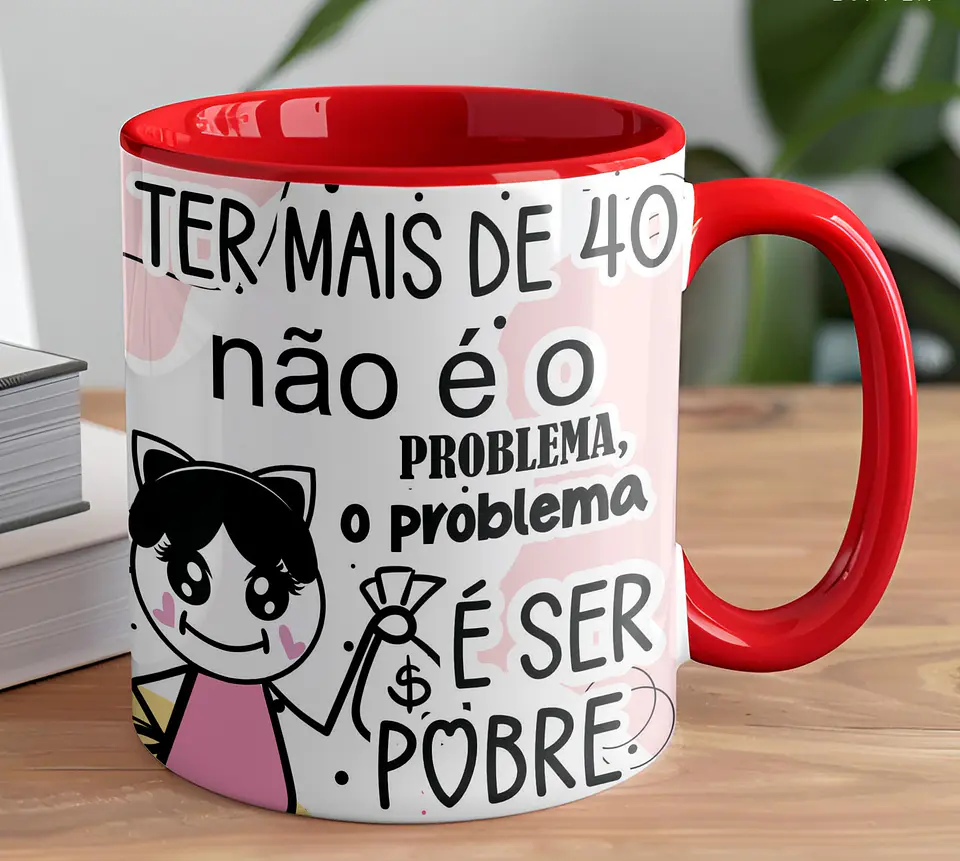 5 Artes para Caneca Frases 40 Anos meme Arquivo Editável 2