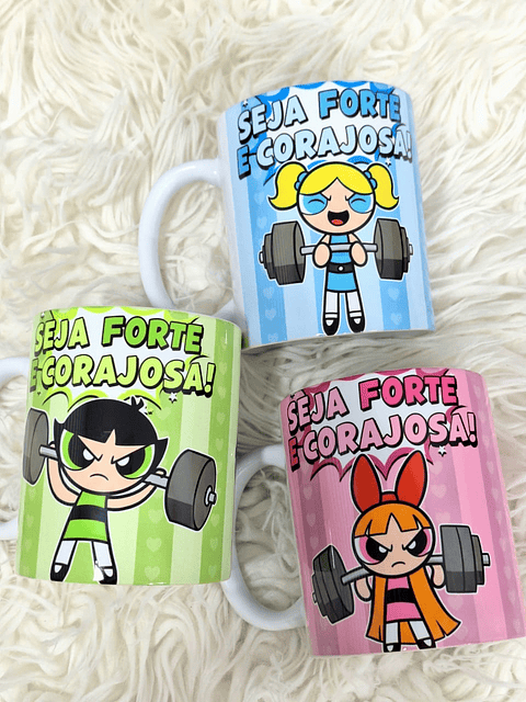 3 Artes Caneca Seja Forte e Corajosa Academia - Meninas Super Poderosas Arquivo Jpg  