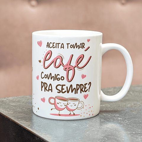 Artes Caneca Aceita tomar café comigo, pra sempre em Png 