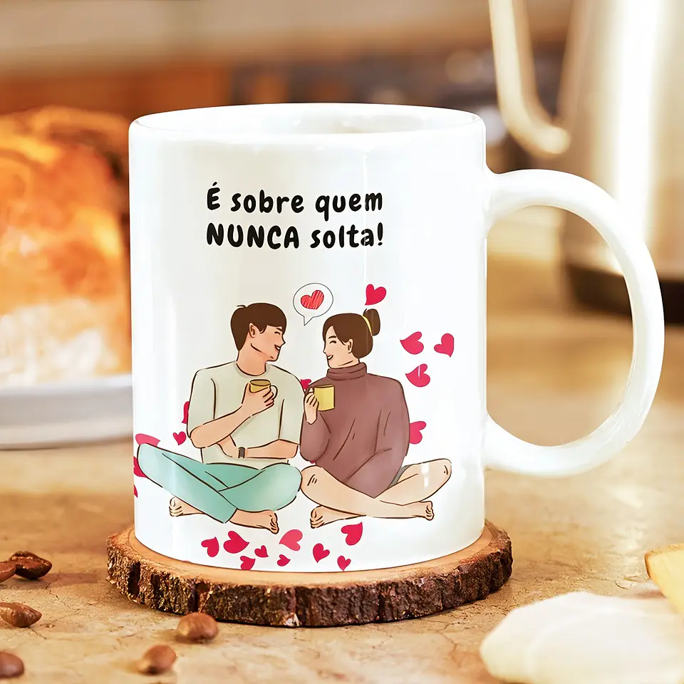 Artes Caneca Não é sobre quem te dá a mão, é sobre quem nunca Solta em Png  1