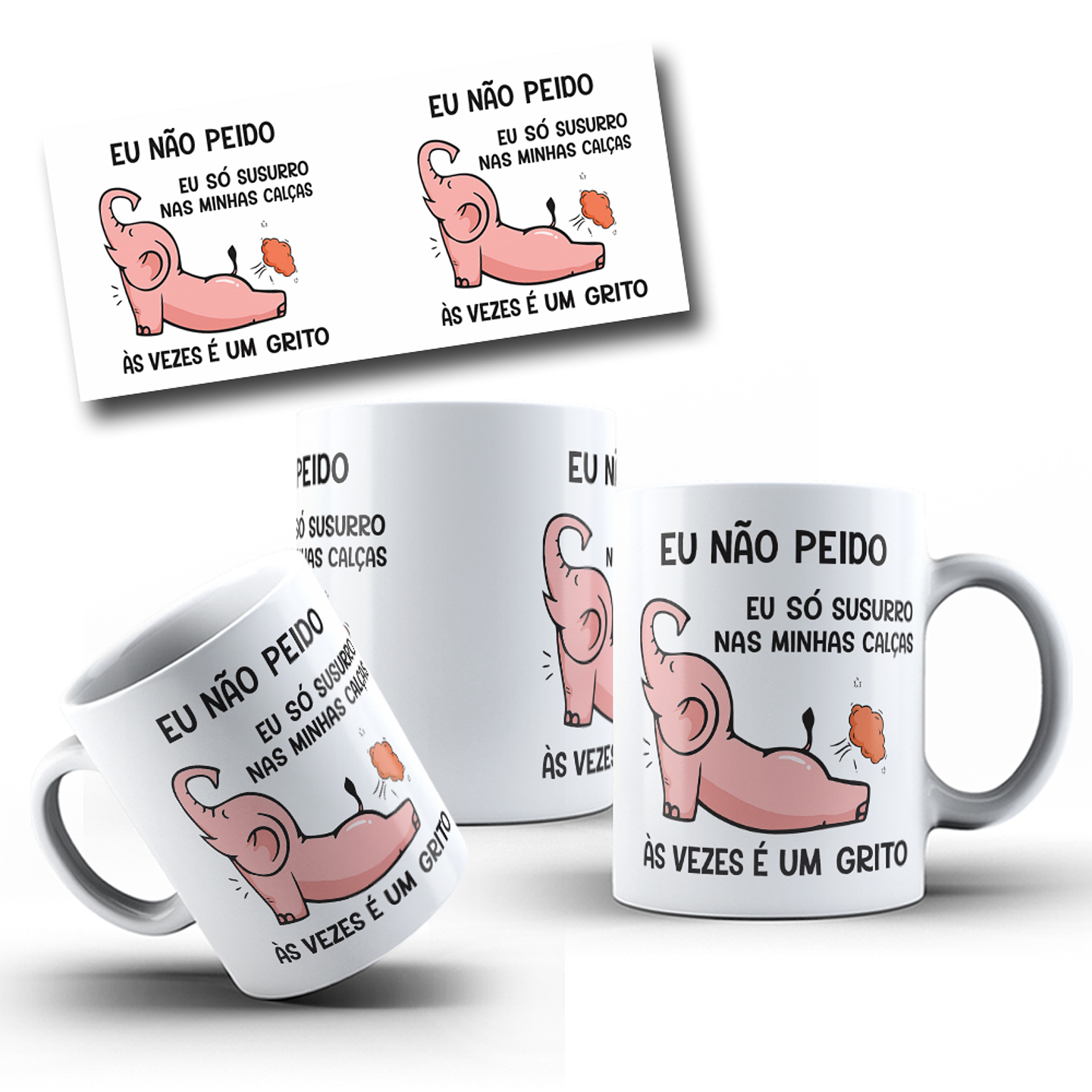 Arte Caneca Eu não peido eu só susurro nas minhas calças, ás vezes é um grito Arquivo em Jpg 1
