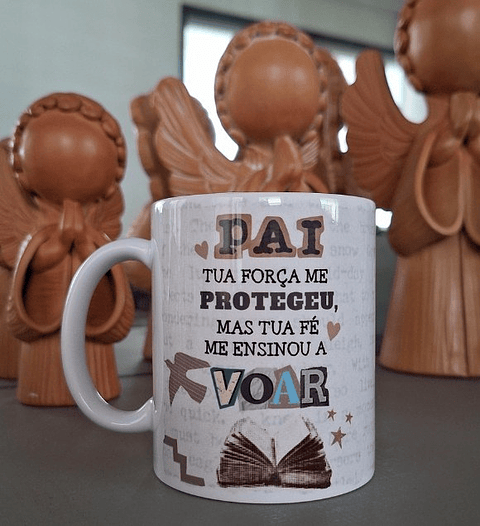 Arte Caneca Pai, tua força me protegeu, mas tua fé me ensinou a voar Arquivo em Png