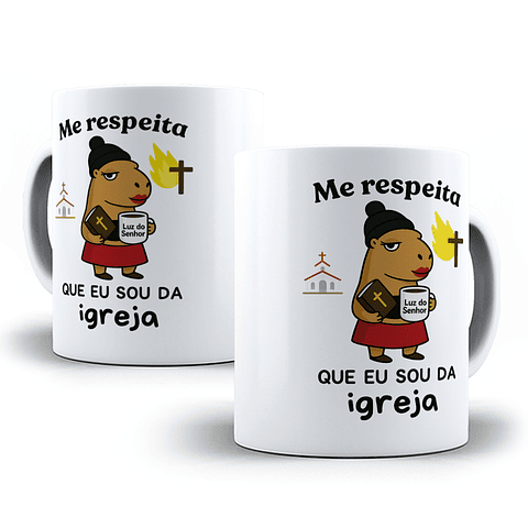 Arte para Caneca Me respeita que eu sou da Igreja Capivara Arquivo em Png 