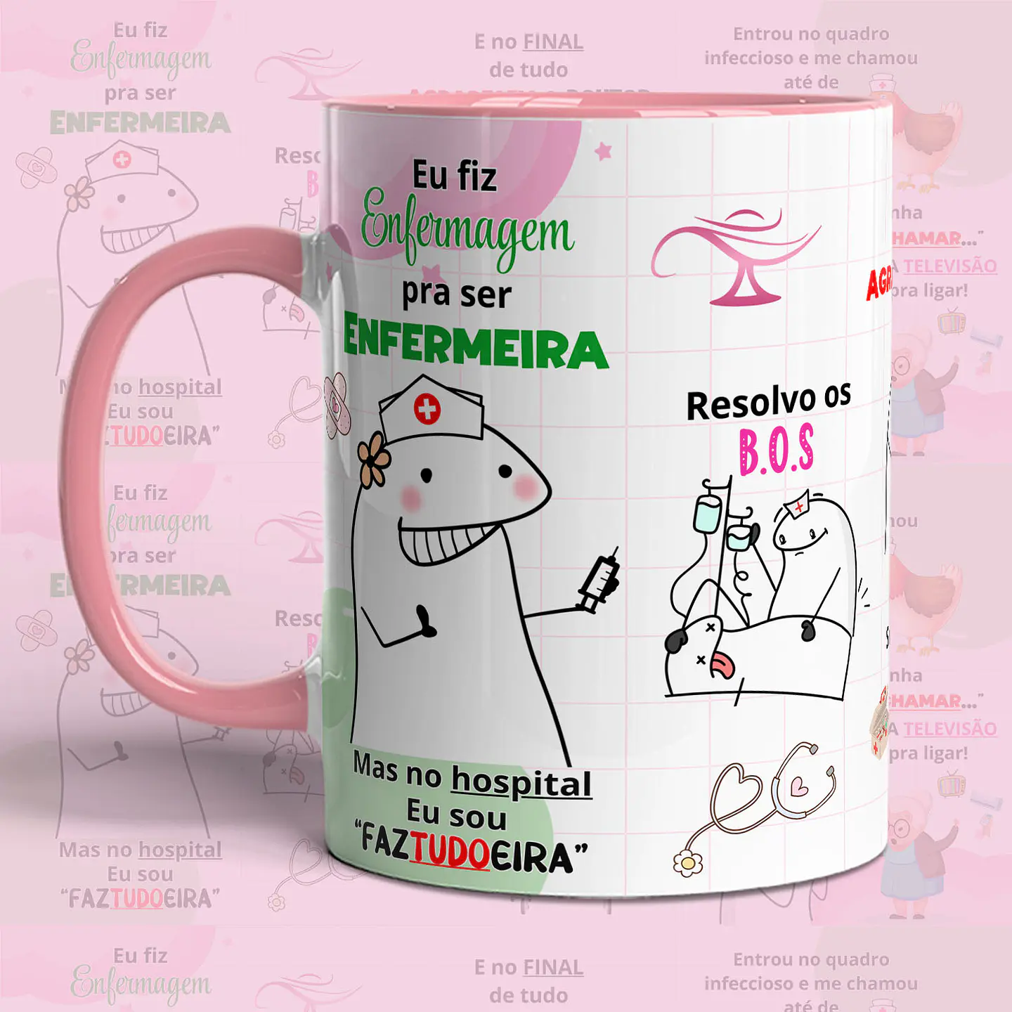 Arte para Caneca Flork Arte para Caneca Eu fiz Enfermagem pra ser ENFERMEIRA﻿, Mas no hospital Eu sou “FAZTUDOEIRA” Arquivo em Png 1