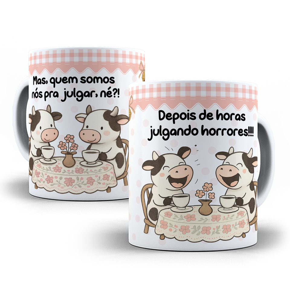 Arte para Caneca Mas, quem somos nós pra julgar, né?! Depois de horas julgando horrores Arquivo em Png  1