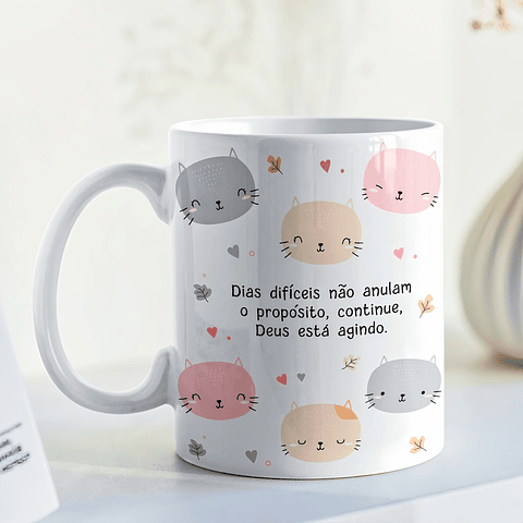 Arte Caneca Dias difíceis não anulam o propósito, continua, Deus está agindo Arquivo em Png  