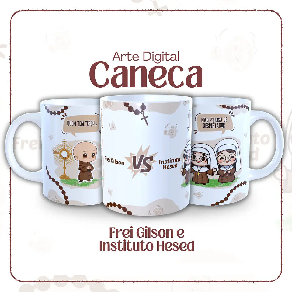Artes Caneca Quem tem terço não precisa de despertador Frei Gilson e Instituto Hesed  Arquivo em Jpg 1