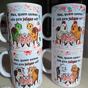 6 Artes Caneca Amiga Quem Somos nós para Julgar Arquivo em Jpg