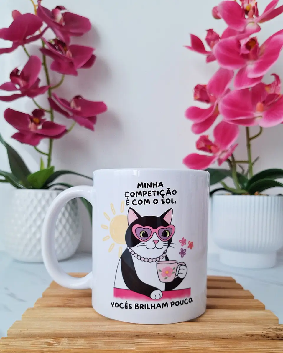 Artes Caneca Minha competição é com o sol, vocês brilham pouco Arquivo em Jpg 1