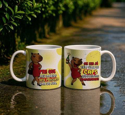 Artes Caneca pra que meu marido iria procurar uma do job se ele já tem uma do Caps que é bem mais emocionante Arquivo Editável