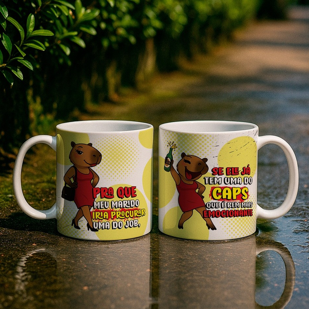 Artes Caneca pra que meu marido iria procurar uma do job se ele já tem uma do Caps que é bem mais emocionante Arquivo Editável 1