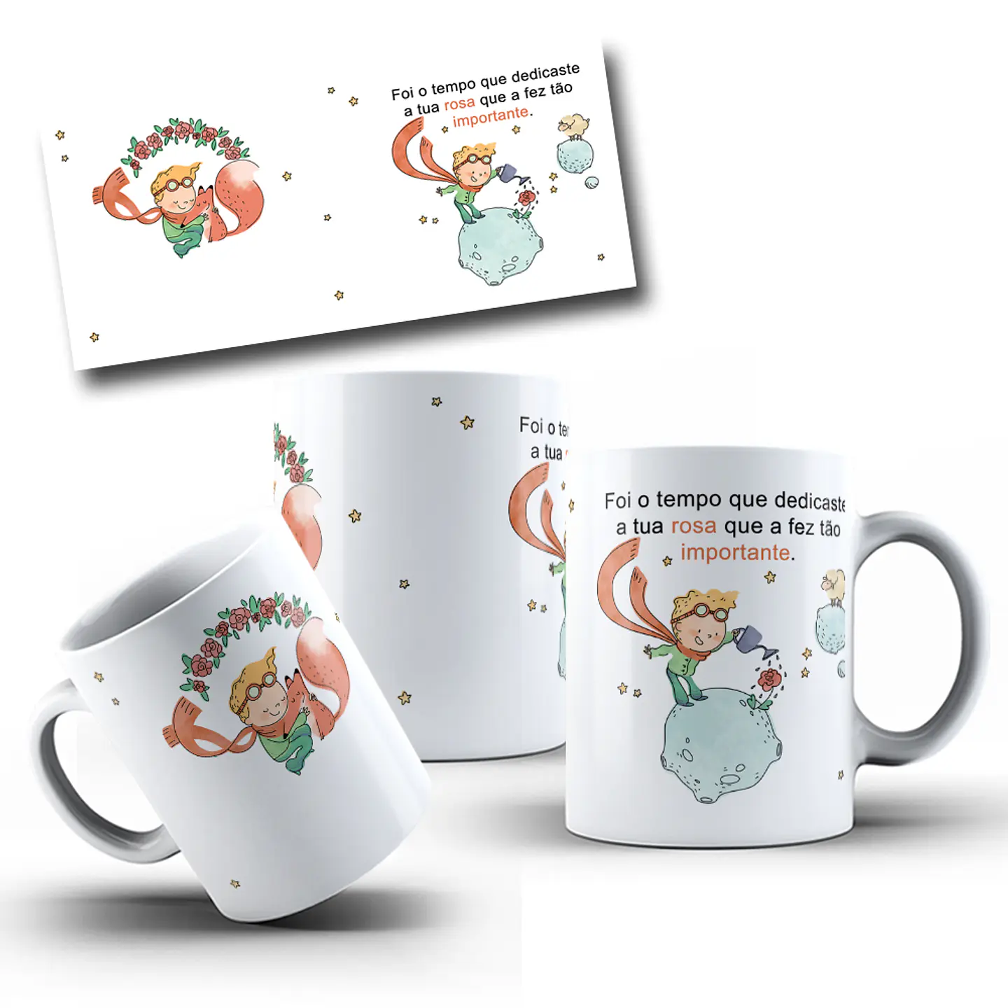 Arte Caneca Foi o tempo que dedicaste a tua rosa que a fez tão importante Pequeno Principe Arquivo em Jpg 1