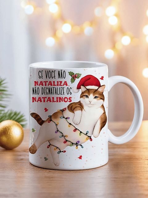 Arte Caneca Se você não Nataliza, não desnatalize os Natalinos em Jpg